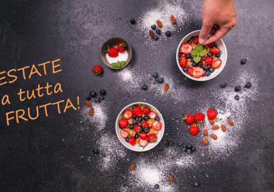 Frutta d’estate: fresca, leggera e nutriente!