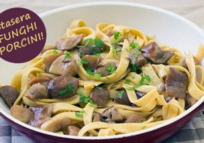 Tagliatelle ai funghi porcini in versione light!